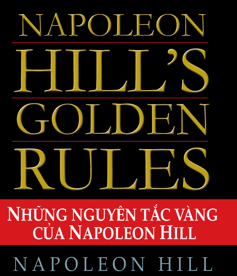 Những nguyên tắc vàng của Napoleon Hill